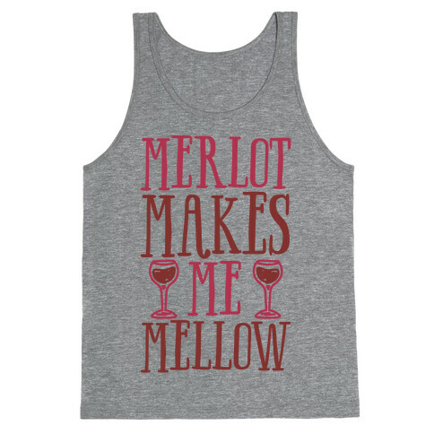 Merlot Makes Me Mellow Tank Top