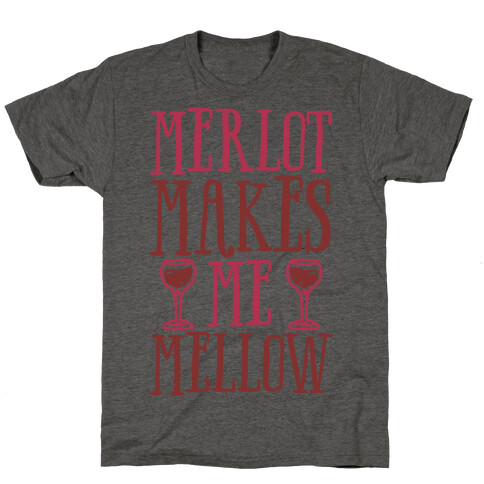 Merlot Makes Me Mellow T-Shirt