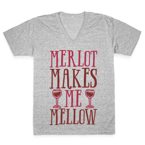 Merlot Makes Me Mellow V-Neck Tee Shirt