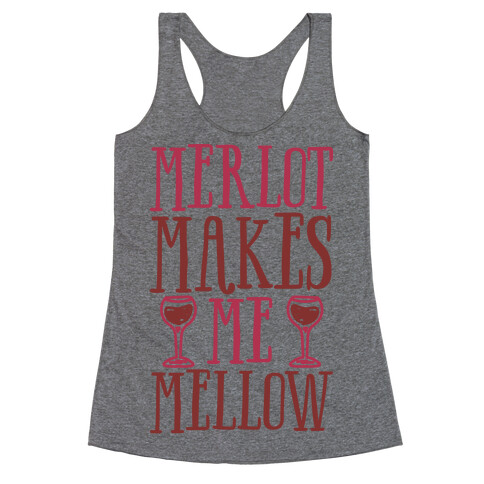 Merlot Makes Me Mellow Racerback Tank Top