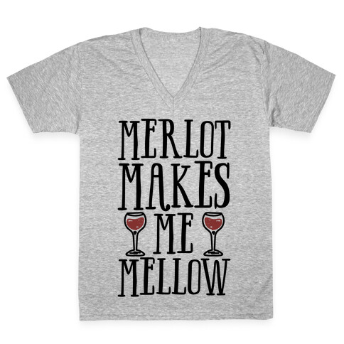 Merlot Makes Me Mellow V-Neck Tee Shirt