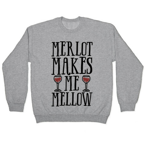 Merlot Makes Me Mellow Pullover