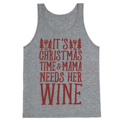 It's Christmas Time & Mama Needs Her Wine Tank Top