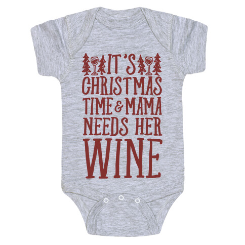 It's Christmas Time & Mama Needs Her Wine Baby One-Piece