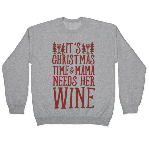 It's Christmas Time & Mama Needs Her Wine Pullover
