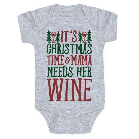 It's Christmas Time & Mama Needs Her Wine Baby One-Piece