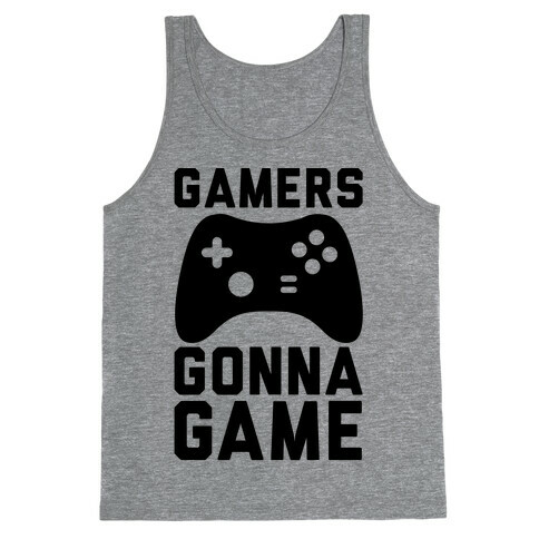 Gamers Gonna Game Tank Top