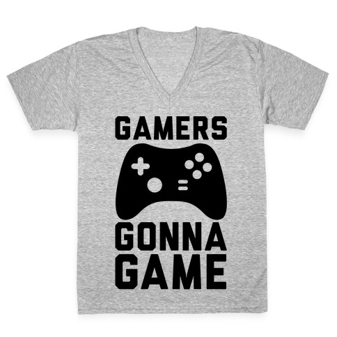 Gamers Gonna Game V-Neck Tee Shirt