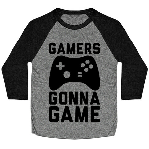 Gamers Gonna Game Baseball Tee