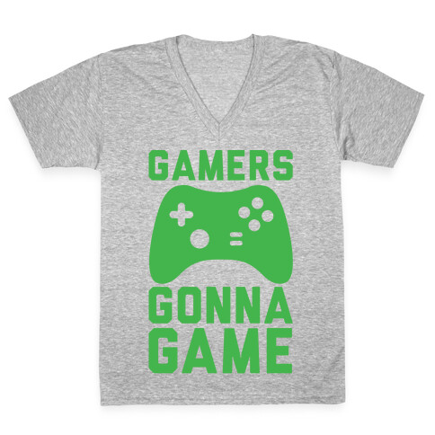 Gamers Gonna Game V-Neck Tee Shirt