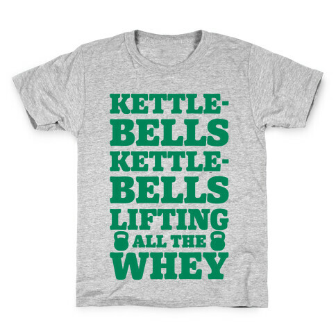 Kettlebells Kettlebells Lifting All The Whey Kids T-Shirt