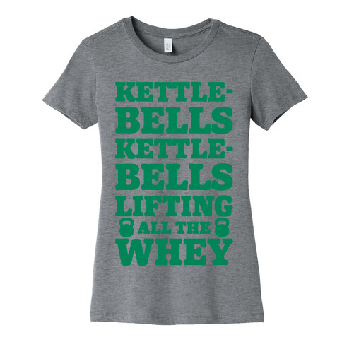 Kettlebells Kettlebells Lifting All The Whey Womens T-Shirt