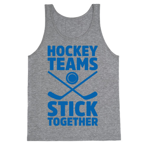 Hockey Teams Stick Together Tank Top