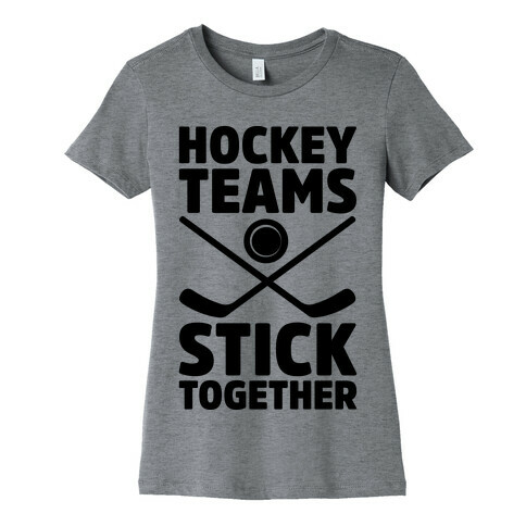 Hockey Teams Stick Together Womens T-Shirt