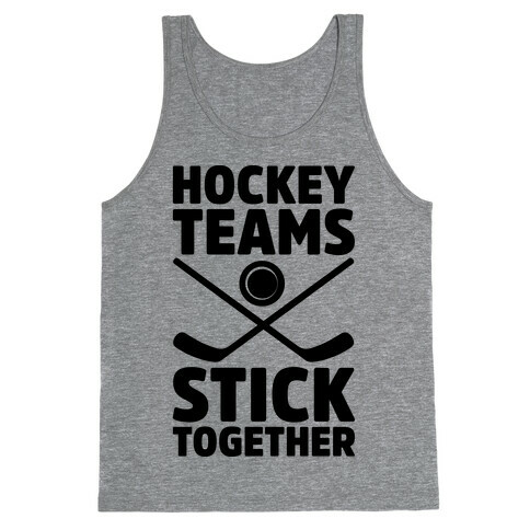 Hockey Teams Stick Together Tank Top