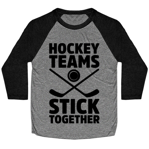 Hockey Teams Stick Together Baseball Tee