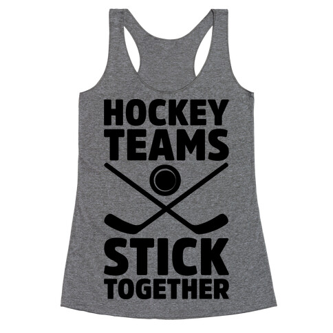 Hockey Teams Stick Together Racerback Tank Top