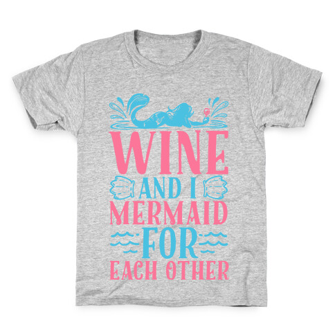 Wine and I Mermaid for Each Other Kids T-Shirt