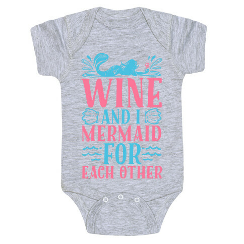 Wine and I Mermaid for Each Other Baby One-Piece