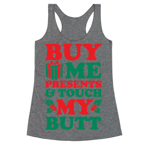 Buy Me Presents & Touch My Butt Racerback Tank Top