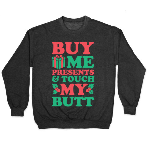 Buy Me Presents & Touch My Butt Pullover