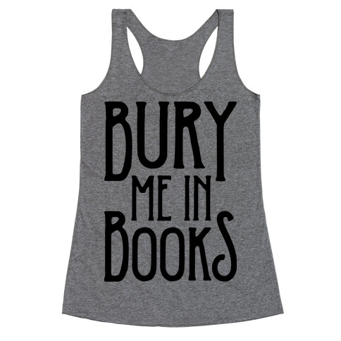 Bury Me In Books Racerback Tank Top