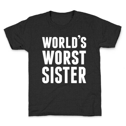 World's Worst Sister Kids T-Shirt