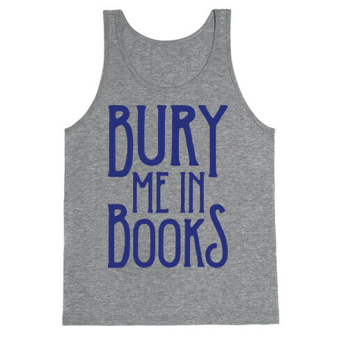 Bury Me In Books Tank Top