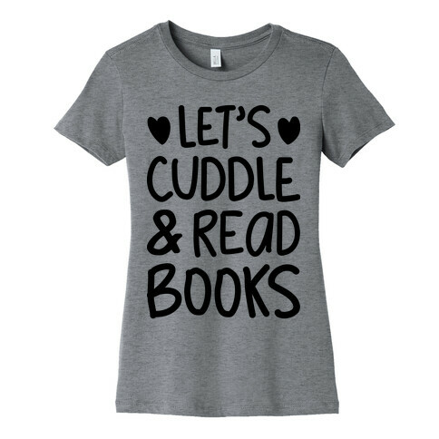 Let's Cuddle And Read Books Womens T-Shirt