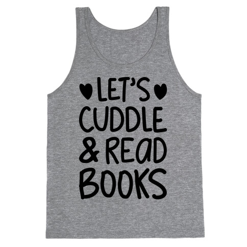 Let's Cuddle And Read Books Tank Top