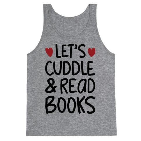 Let's Cuddle And Read Books Tank Top