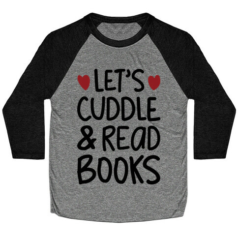 Let's Cuddle And Read Books Baseball Tee