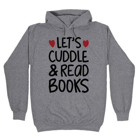 Let's Cuddle And Read Books Hooded Sweatshirt