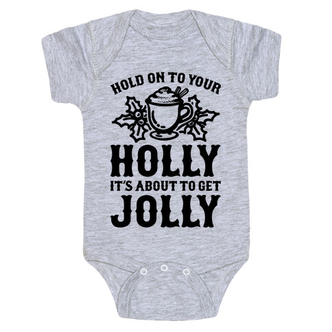 Hold On To Your Holly Baby One-Piece