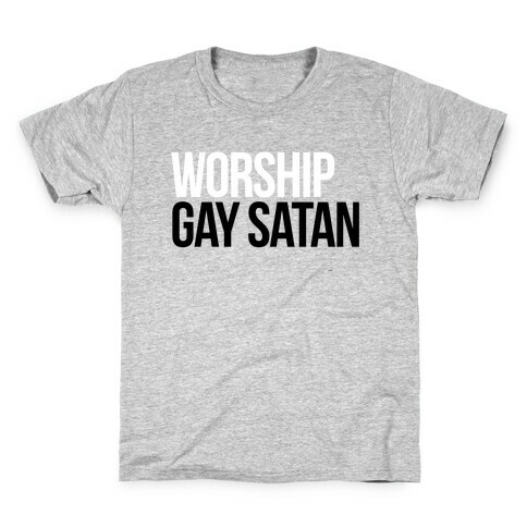 Worship Gay Satan Kids T-Shirt