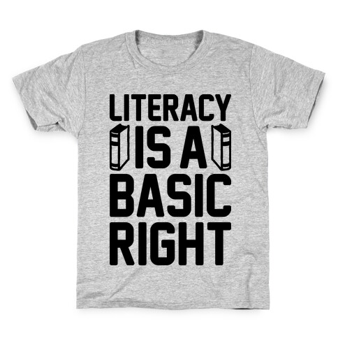 Literacy Is A Basic Right Kids T-Shirt