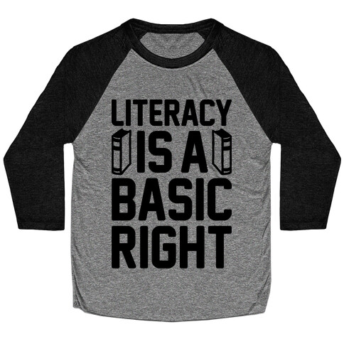 Literacy Is A Basic Right Baseball Tee