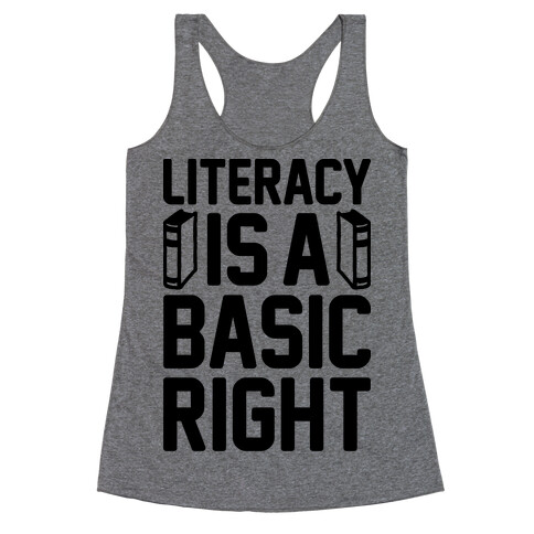 Literacy Is A Basic Right Racerback Tank Top