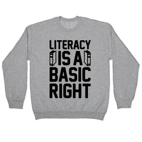 Literacy Is A Basic Right Pullover