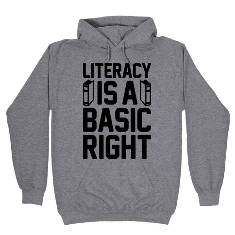 Literacy Is A Basic Right Hooded Sweatshirt