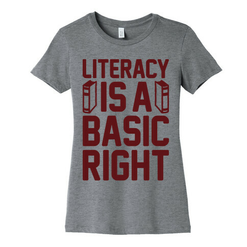 Literacy Is A Basic Right Womens T-Shirt