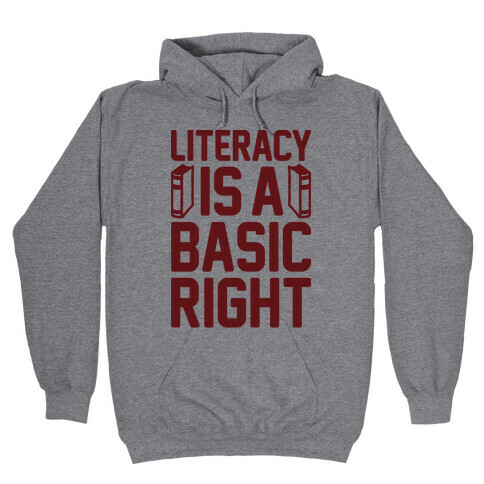 Literacy Is A Basic Right Hooded Sweatshirt