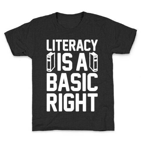 Literacy Is A Basic Right Kids T-Shirt