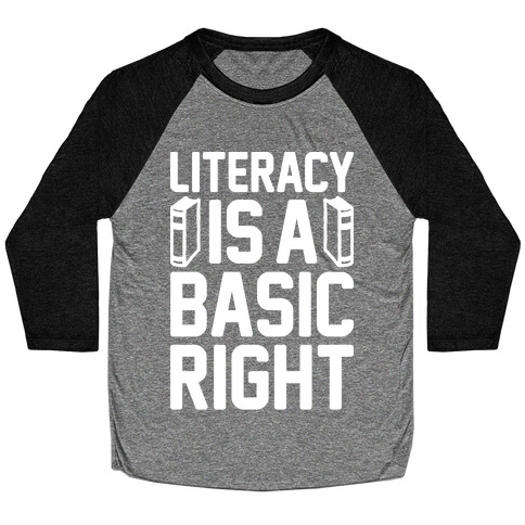 Literacy Is A Basic Right Baseball Tee