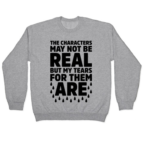 The Characters May Not Be Real Pullover