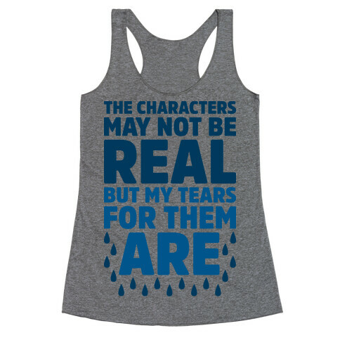 The Characters May Not Be Real Racerback Tank Top