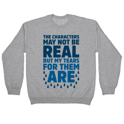 The Characters May Not Be Real Pullover