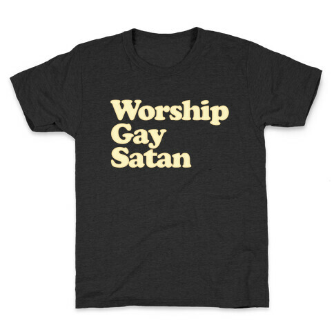 Worship Gay Satan Kids T-Shirt