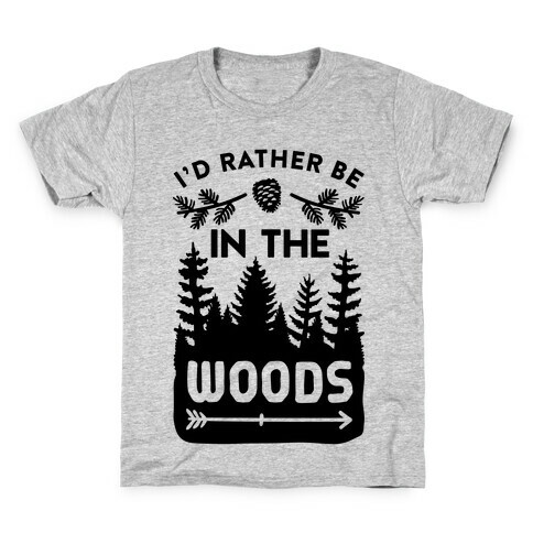 I'd Rather Be In The Woods Kids T-Shirt