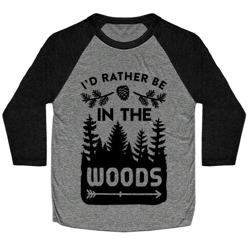 I'd Rather Be In The Woods Baseball Tee
